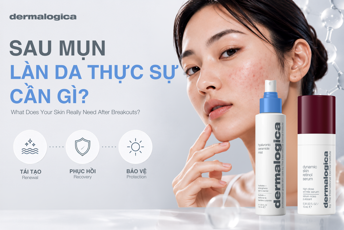 SAU MỤN, LÀN DA THẬT SỰ CẦN GÌ ĐỂ KHOẺ MẠNH TRỞ LẠI?